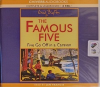 Five Go Off in a Caravan written by Enid Blyton performed by Jan Francis on Audio CD (Unabridged)